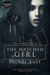 The Watched Girl (The Escape Series Book 2) - Published on May, 2017