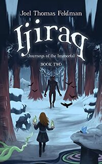 Ijiraq: Journeys of the Immortal - Book Two