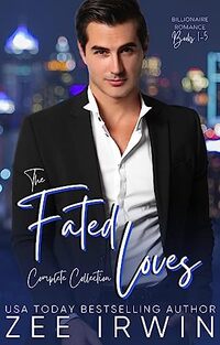 The Fated Loves Complete Collection: Billionaire Romance, Books 1-5 (Fated Loves: Steamy Billionaire Romance)