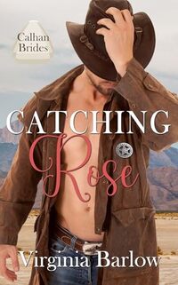 Catching Rose (Calhan Brides)