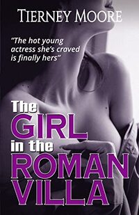 The Girl in the Roman Villa: Hot strangers to lovers lesbian romantic erotica (Seductive Escort Encounters Book 4)