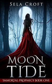 Moon Tide (Immortal Prophecy Book 1)