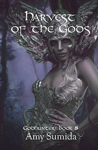 Harvest of the Gods: Book 8 in the Godhunter Series