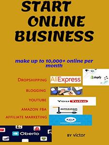 start online business: Make Money Online, Affiliate Marketing, Blogging, Make Money Blogging, Amazon FBA, Make Money On Amazon FBA, Make Money On YouTube, online micro job.: earn money online