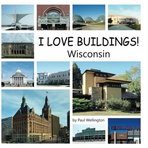 I Love Buildings! Wisconsin