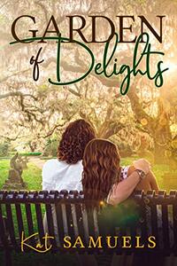 Garden of Delights: A slow-burn, steamy, interracial, unusual college rom-com