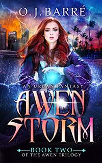 Awen Storm: A Pre-Apocalyptic Urban Fantasy (The Awen Trilogy Book 2) - Published on May, 2020