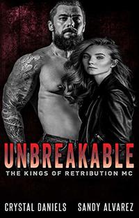 UNBREAKABLE (The Kings of Retribution MC Book 5)