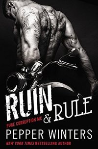 Ruin & Rule (Pure Corruption MC, #1)