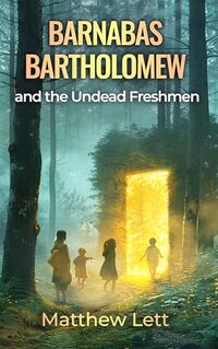 Barnabas Bartholomew and the Undead Freshmen