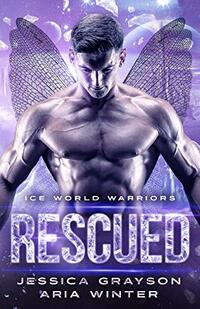 Rescued: Fae Alien Romance (Ice World Warriors Book 3)