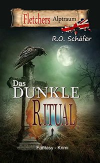 Das dunkle Ritual: Fletchers Alptraum (German Edition)