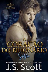 O Coração do Bilionário (A Obsessão do Bilionário - Sam) (Portuguese Edition)