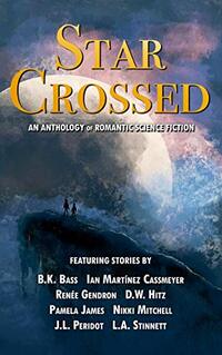 Star Crossed: An Anthology of Romantic Science Fiction