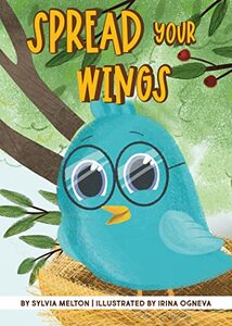 Spread Your Wings: A Happy Birds Tale - Published on Oct, 2021