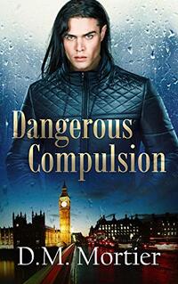 Dangerous Compulsion (British Billionaires Book 3) - Published on Nov, 2020