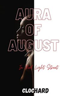 The Aura Of August: In Red Light Street