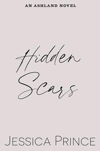 Hidden Scars: a Small Town Romance