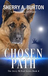 Chosen Path: Book 4 in The Jerry McNeal series (A Paranormal Snapshot) - Published on Apr, 2022