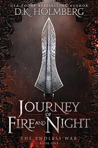 Journey of Fire and Night (The Endless War)