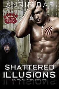 Shattered Illusions: A Bear Shifter Paranormal Romance (Big Paw Mountain Book 1) - Published on Apr, 2021