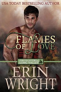 Flames of Love: A Western Firefighter Romance Novel (Firefighters of Long Valley Book 1) - Published on Jan, 2018