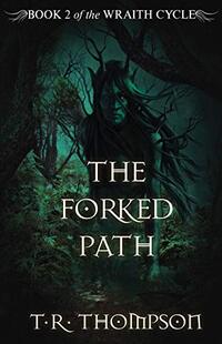 The Forked Path (The Wraith Cycle Book 2) - Published on Nov, 2018