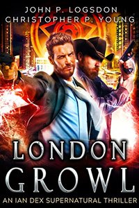 London Growl: An Ian Dex Supernatural Novel, #4 (Las Vegas Paranormal Police Department) - Published on Jan, 2018