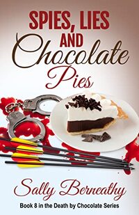 Spies, Lies and Chocolate Pies (Death by Chocolate Book 8)