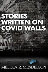 Stories Written On COVID Walls