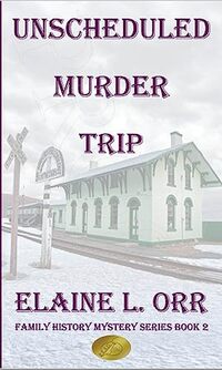 The Unscheduled Murder Trip (Family History Mystery Series Book 2)