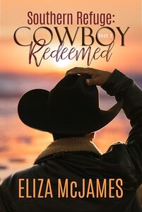 Southern Refuge: Cowboy Redeemed: A Sweet Second-Chance, Small-Town Cowboy Romance