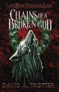 Chains of a Broken God: Book 2 of The Last Son of the Feromage Saga