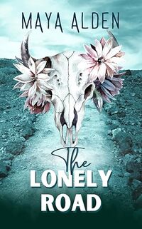 The Lonely Road: A Small Town Cowboy Romance (Wildflower Canyon Book 4)
