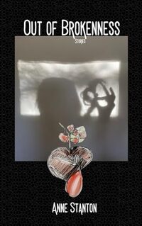 Out of Brokenness: Short Stories