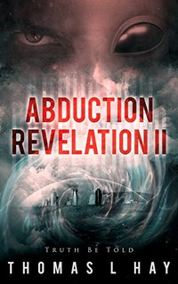 Abduction Revelation II: Truth Be Told