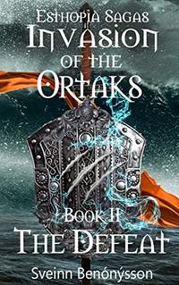 Invasion of the Ortaks: Book 2 The Defeat - Published on Jul, 2019