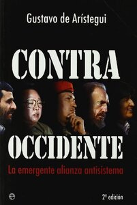 Contra Occidente. La emergente alianza antisistema