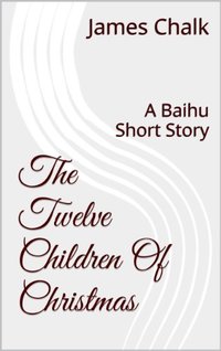 The Twelve Children Of Christmas: A Baihu Short Story