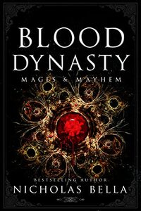 Blood Dynasty: Dark Urban Fantasy (Mages & Mayhem Book 2)