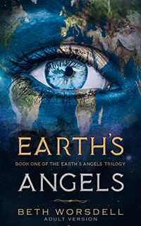 Earth's Angels: Adult Edition (The Earth's Angels Trilogy Book 1)