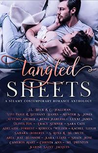 Tangled Sheets: A Steamy Contemporary Romance Anthology