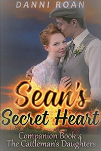 Sean's Secret Heart: Companion Book 4: The Cattleman's Daughters