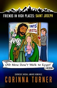 Old Men Don't Walk to Egypt (Saint Joseph) (Friends in High Places Book 2)