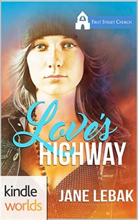 First Street Church Romances: Love's Highway (Kindle Worlds Novella)