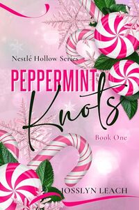 Peppermint Knots (Nestle Hollow Book 1)