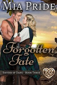 Forgotten Fate: A Celtic Historical Romance (Sisters of Danu Series Book 3)