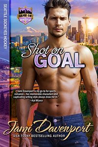 Shot on Goal: Seattle Sockeyes Hockey (Game On in Seattle Book 11)