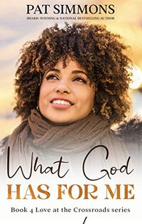 What God Has For Me (Love at the Crossroads Book 4) - Published on Sep, 2014