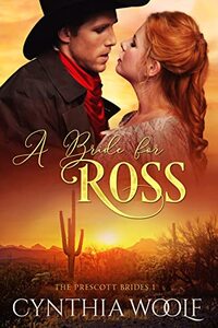 A Bride for Ross: a sweet, mail order bride, historical western romance (The Prescott Brides Book 1)